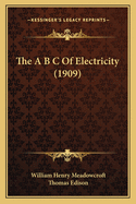 The A B C of Electricity (1909)