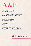 The A & P: A Study in Price-Cost Behavior and Public Policy