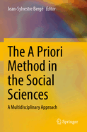 The a Priori Method in the Social Sciences: A Multidisciplinary Approach