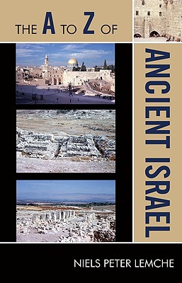 The A to Z of Ancient Israel - Lemche, Niels Peter