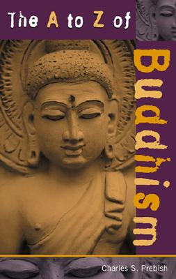 The A to Z of Buddhism - Prebish, Charles S