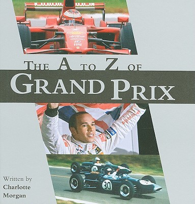 The A to Z of Grand Prix - Morgan, Charlotte