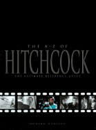 The A-Z of Hitchcock: The Ultimate Reference Guide - Maxford, Howard