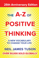 The A-Z of Positive Thinking: A new vocabulary to change your life