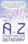 The A-Z Spiritualism Dictionary