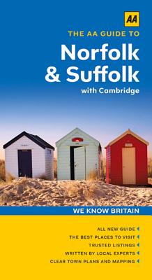 The AA Guide to Norfolk & Suffolk with Cambridge - French, Carole