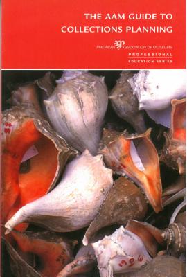 The Aam Guide to Collections Planning - Gardner, James B, and Merritt, Elizabeth E
