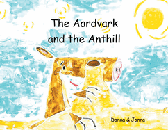 The Aardvark and the Anthill