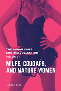 The Aaron Sans Erotica Collection, Volume 1: MILFs, Cougars, and Mature Women