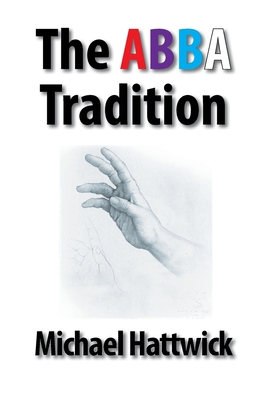 The Abba Tradition - Hattwick, Michael