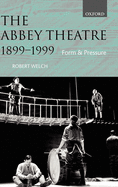 The Abbey Theatre, 1899-1999: Form and Pressure