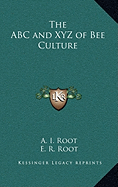 The ABC and Xyz of Bee Culture