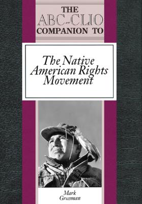 The Abc-Clio Companion to the Native American Rights Movement - Grossman, Mark