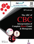 The ABC of CBC: Interpretation of Complete Blood Count & Histograms