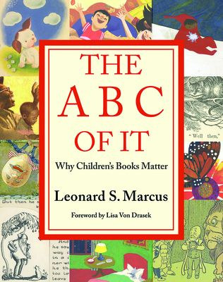 The ABC of It: Why Children's Books Matter - Marcus, Leonard