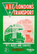 The ABC of London's transport. No. 1, Buses and coaches