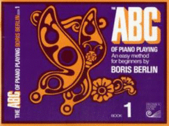 The Abc of Piano Playing-Book 1 - Berlin, Boris