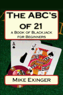The ABC's of 21: A Book of Blackjack for Beginners