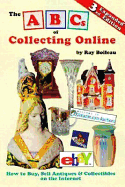 The ABC's of Collecting Online - Boileau, Ray
