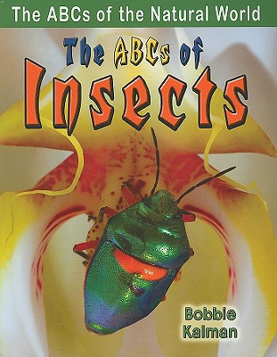 The ABCs of Insects - Kalman, Bobbie