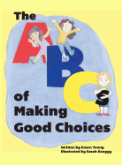 The ABCs of Making Good Choices