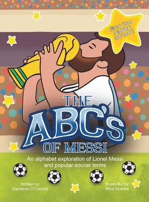The ABC's of Messi - O'Connell, Cameron
