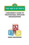 The ABC's of PEO's: A Beginner's Guide To Professional Employer Organizations