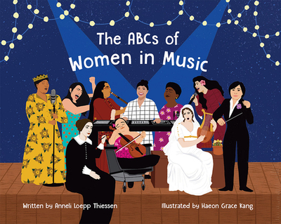 The ABCs of Women in Music - Thiessen, Anneli Loepp