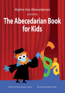 The Abecedarian Book for Kids - Casad Ph D, Dede Weldon