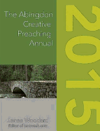 The Abingdon Creative Preaching Annual 2015