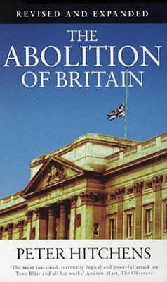 The Abolition of Britain - Hitchens, Peter