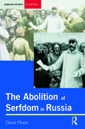 The Abolition of Serfdom in Russia: 1762-1907