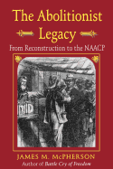 The Abolitionist Legacy: From Reconstruction to the NAACP