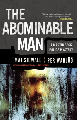 The Abominable Man: A Martin Beck Police Mystery (7) - Sjowall, Maj, and Wahloo, Per, and Lapidus, Jens (Introduction by)