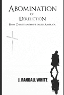 The Abomination of Dereliction: How Christians are failing America