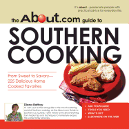 The About.com Guide to Southern Cooking: All You Need to Prepare 225 Delicious Home Cooked Favorites