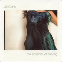 The Absence of Moving - Jill Cohn