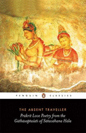 The Absent Traveller: Prakrit Love Poetry From The Gathasaptasati Of Satavahana Hala - Mehrotra, Arvind Krishna