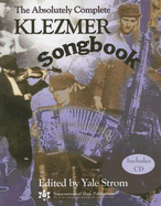 The Absolutely Complete Klezmer Songbook - Strom, Yale (Editor)