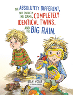 The Absolutely Different, Not Entirely the Same, Completely Identical Twins, and the Big Rain.