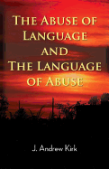 The Abuse of Language and the Language of Abuse