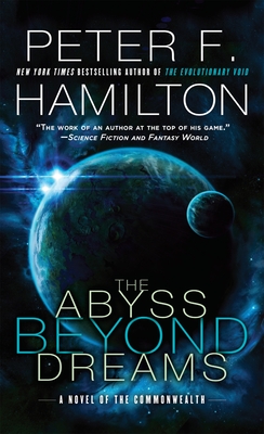 The Abyss Beyond Dreams: A Novel of the Commonwealth - Hamilton, Peter F
