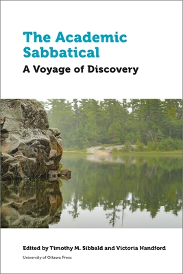 The Academic Sabbatical: A Voyage of Discovery - Sibbald, Timothy (Contributions by), and Handford, Victoria, Professor (Contributions by), and Armenakyan, Anahit...