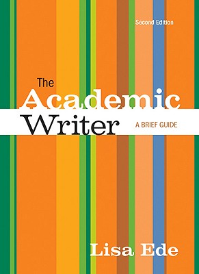 The Academic Writer: A Brief Guide - Ede, Lisa