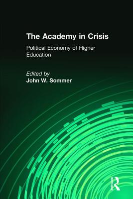 The Academy in Crisis: Political Economy of Higher Education - Berger, Arthur Asa, Dr.