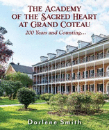 The Academy of the Sacred Heart at Grand Coteau: 200 Years and Counting...