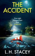 The Accident: A completely addictive, gripping psychological thriller from L H Stacey for 2024