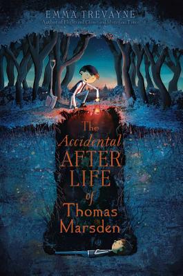 The Accidental Afterlife of Thomas Marsden - Trevayne, Emma