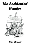 The Accidental Banker - Stringer, Dan