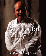 The Accidental Chef: A Collection of Recipes and the Stories Behind Them